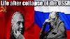 Life After The Collapse Of The Ussr Part 1 Ussr Sovietunion