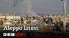 Russian Strikes Hit Aleppo As Rebels Take Control Of Syrian City Bbc News