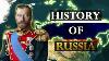 The Entire History Of Russia