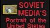 The Soviet Media S Portrait Of America