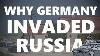 Why Did Germany Invade The Soviet Union Animated History